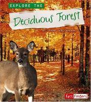Explore the Deciduous Forest (Explore the Biomes)