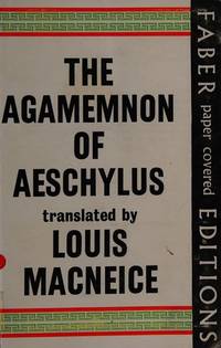 Play : Agamemnon of Aeschylus by Macneice L Staff