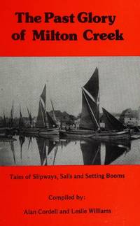 The Past Glory of Milton Creek, Tales of Slipways, Sails and Setting Booms