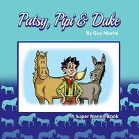 Patsy, Pipi & Duke: How a Little Boy, a Horse and a Donkey got Separated...