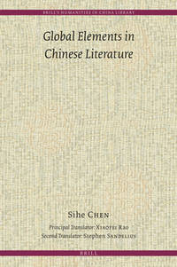 Global Elements in Chinese Literature Brill's Humanities in China Library 16