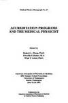 Accreditation Programs And the Medical Physicist