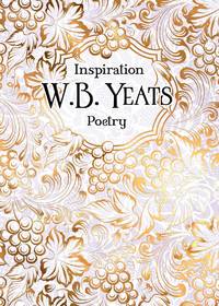 W.B. Yeats: Poetry (Verse to Inspire)