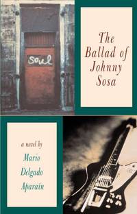 The Ballad of Johnny Sosa by Mario Delgado Aparain - Paperback - 2004-10-26 - from Ergodebooks (SKU: DADAX1585676047)
