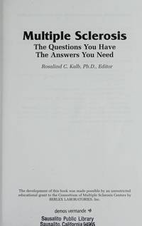 Multiple Sclerosis : The Questions You Have - The Answers You Need