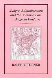 JUDGES, ADMINISTRATORS AND THE COMMON LAW IN ANGEVIN ENGLAND