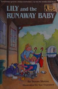 LILY &amp; RUNAWAY BABY (A Stepping Stone Book(TM)) by Susan Shreve - September 1987