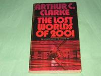 The Lost Worlds of 2001 by Arthur C. Clarke - Paperback - 1972 - from Firefly Bookstore LLC (SKU: 109436)