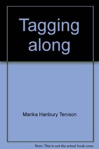 Tagging Along by Tenison, Marika Hanbury - 1972