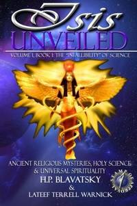 image of Isis Unveiled: Ancient Religious Mysteries, Holy Science & Universal Spirituality (Book I) (Volume 1)