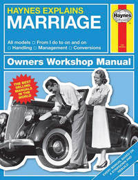 Haynes Explains Marriage: All models - From I do to on and on - Handling - Management -...
