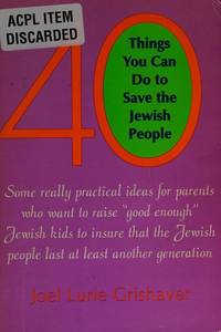 40 Things You Can Do to Save the Jewish People: Some Really Practical Ideas for Parents Who Want...