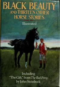 BLACK BEAUTY - And Thirteen Other Horse Stories. Illustrated