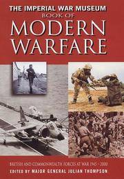 The Imperial War Museum Book of Modern Warfare: British and Commonwealth Forces at War