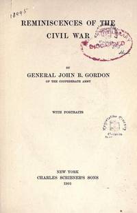 Reminiscences of the Civil War by John Brown Gordon - 1981