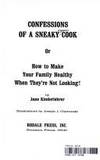 Confessions of a Sneaky Organic Cook (Or, How to Make Your Family Healthy When