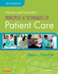 Pierson and Fairchild's Principles  Techniques Of Patient Care