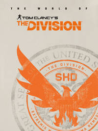 The World of Tom Clancy's The Division (DARK HORSE BOOK)