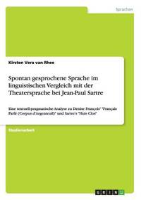Spontan gesprochene Sprache im linguistischen Vergleich mit der Theatersprache bei Jean-Paul...