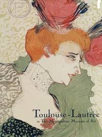 Toulouse-Lautrec in the Metropolitan Museum of Art by Ives, Colta Feller