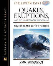 Quakes, Eruptions and Other Geologic Cataclysms, Revised Edition: Revealing the Earth's...