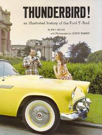 Thunderbird! An Illustrated History of the Ford T-Bird (The Ford Road Series, Vol. 4)