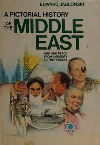 A Pictorial History of the Middle East by Edward Jablonski - 1984