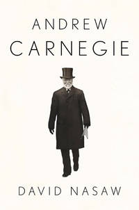 Andrew Carnegie by David Nasaw - 2006