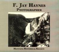 F Jay Haynes, Photographer