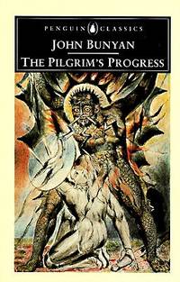 The Pilgrim's Progress from This World, To That Which Is to Come (Penguin Classics)
