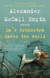 La&#039;s Orchestra Saves the World: A Novel de McCall Smith, Alexander