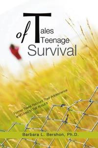 Tales of Teenage Survival: Former Teens Recount Their Adolescence and Lived to Tell About It