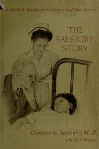 The Salsbury story;: A medical missionary's lifetime of public service,