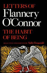 The Habit of Being: Letters of Flannery O&#039;Connor by O&#39;Connor, Flannery