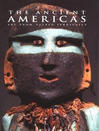 The Ancient Americas:  Art from  Sacred Landscapes