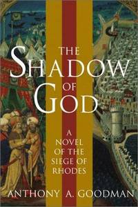 The Shadow of God: A Novel of War and Faith by ANTHONY A GOODMAN - First Edition - 2002 - from Thomas Books (SKU: 3001307)