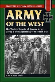 Army of the West: The Weekly Reports of German Army Group B from Normandy to the West Wall (Stackpole Military History Series)