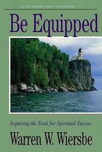 Be Equipped (Deuteronomy): Acquiring the Tools for Spiritual Success