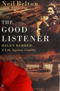 The Good Listener : Helen Bamber, A Life Against Cruelty