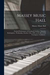 Massey Music Hall [microform] : Festival Performance of Goudnod's Sublime Oratorio, Redemption :...