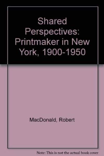 Shared Perspectives: The Printmaker and Photographer in New York, 1900-1950: Prints from the Collection of Reba & Dave Williams, Photographs from the Collection of the Museum of the City of New York