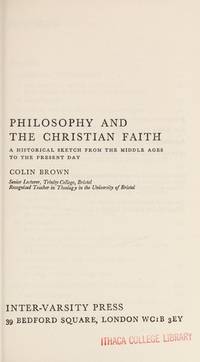 Philosophy and the Christian Faith: A Historical Sketch from the Middle Ages to the Present Day
