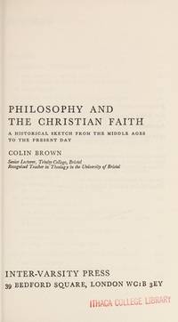 Philosophy and the Christian faith: A historical sketch from the Middle Ages to the present day (A Tyndale paperback)