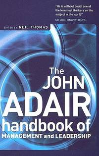 The John Adair Handbook of Management and Leadership