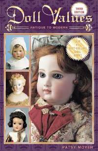 Doll Values : Antique to Modern