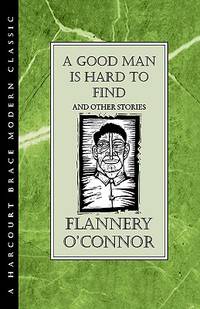 A Good Man Is Hard to Find and Other Stories by Flannery O&#39;Connor - October 1992