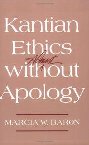 Kantian Ethics Almost Without Apology