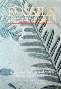 Fossils of the World; a Comprehensive, Practical Guide to Collecting and Studying Fossils