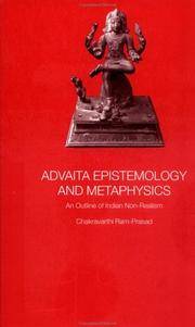 Advaita Epistemology and Metaphysics: An Outline of Indian Non-Realism