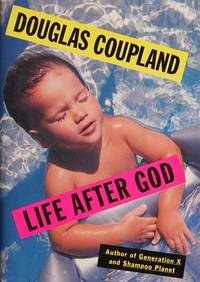 Life After God by Coupland, Douglas - 1994-03-01